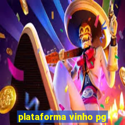 plataforma vinho pg